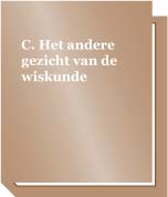 Merkwaardigheden met betrekking tot De Expressiemogelijkheid van Getallen - C. Het andere gezicht van de wiskunde