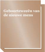 Geboortewee�n van de nieuwe mens